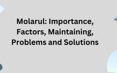 Molarul Importance, Factors, Maintaining, Problems and Solutions